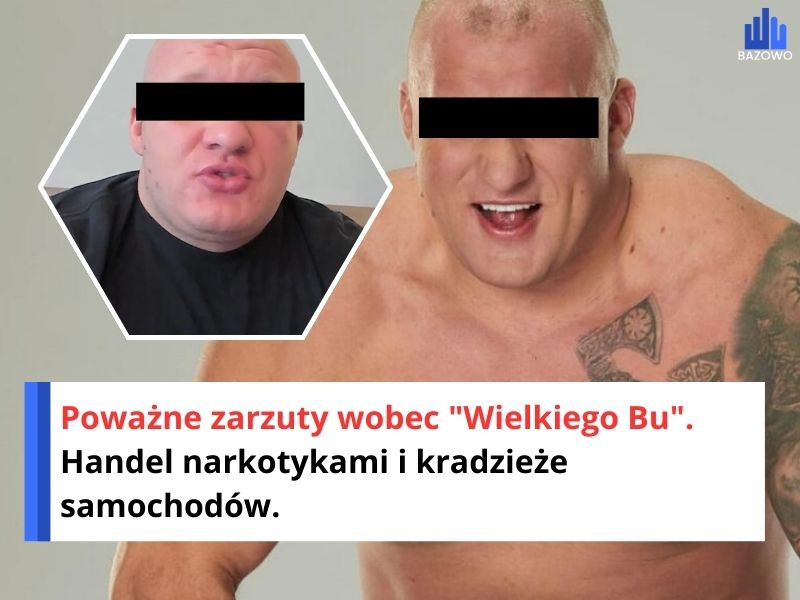 Poważne zarzuty wobec "Wielkiego Bu". Handel narkotykami i kradzieże samochodów.